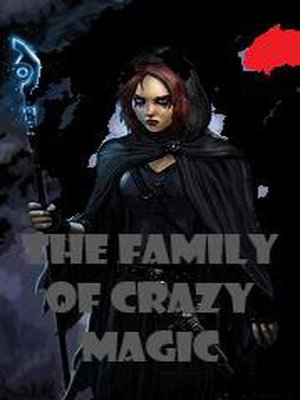 cover image of The Family of Crazy Magic